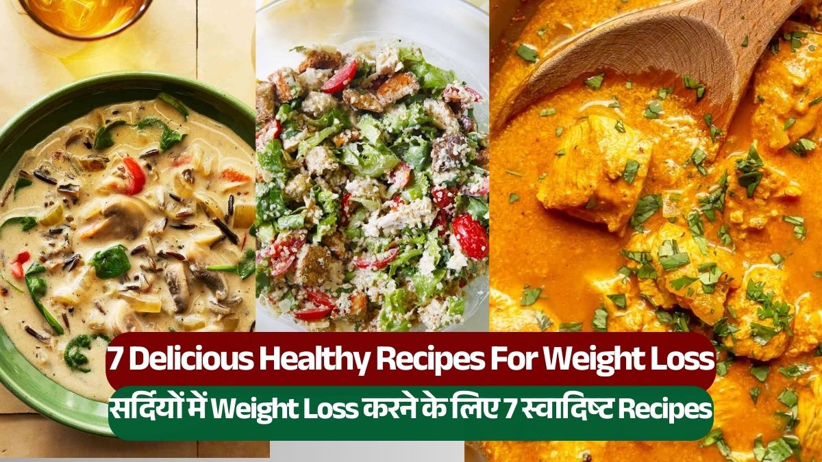 7 Delicious Healthy Recipes For Weight Loss