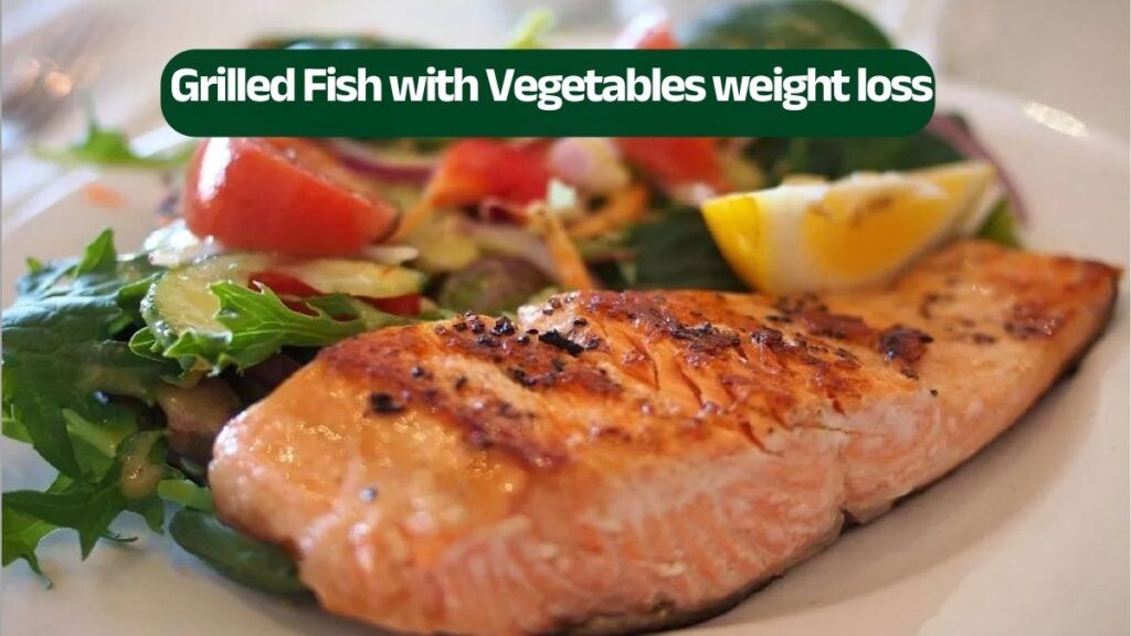 Grilled Fish with Vegetables weight loss