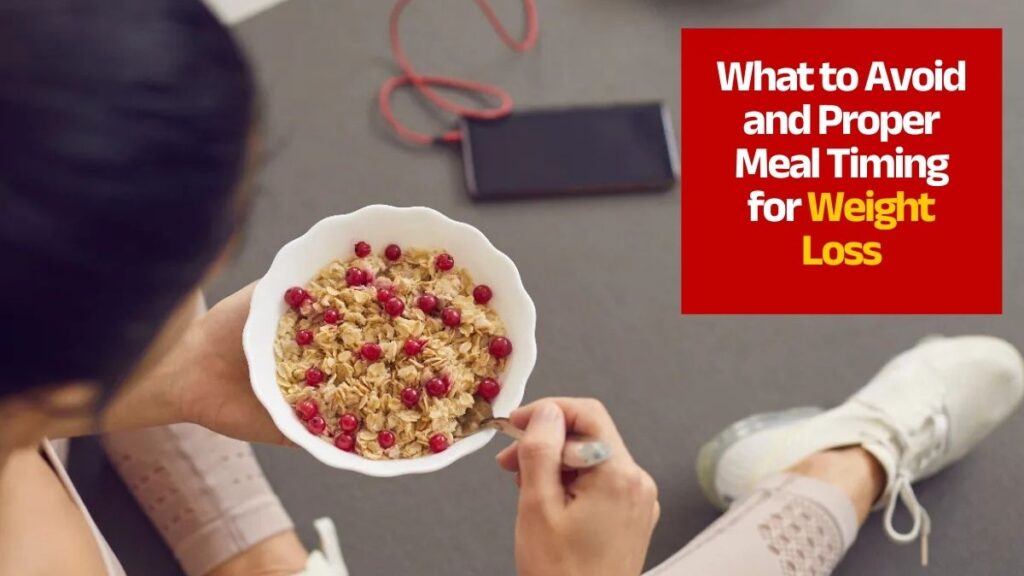 best time to eat breakfast, lunch and dinner for weight loss
